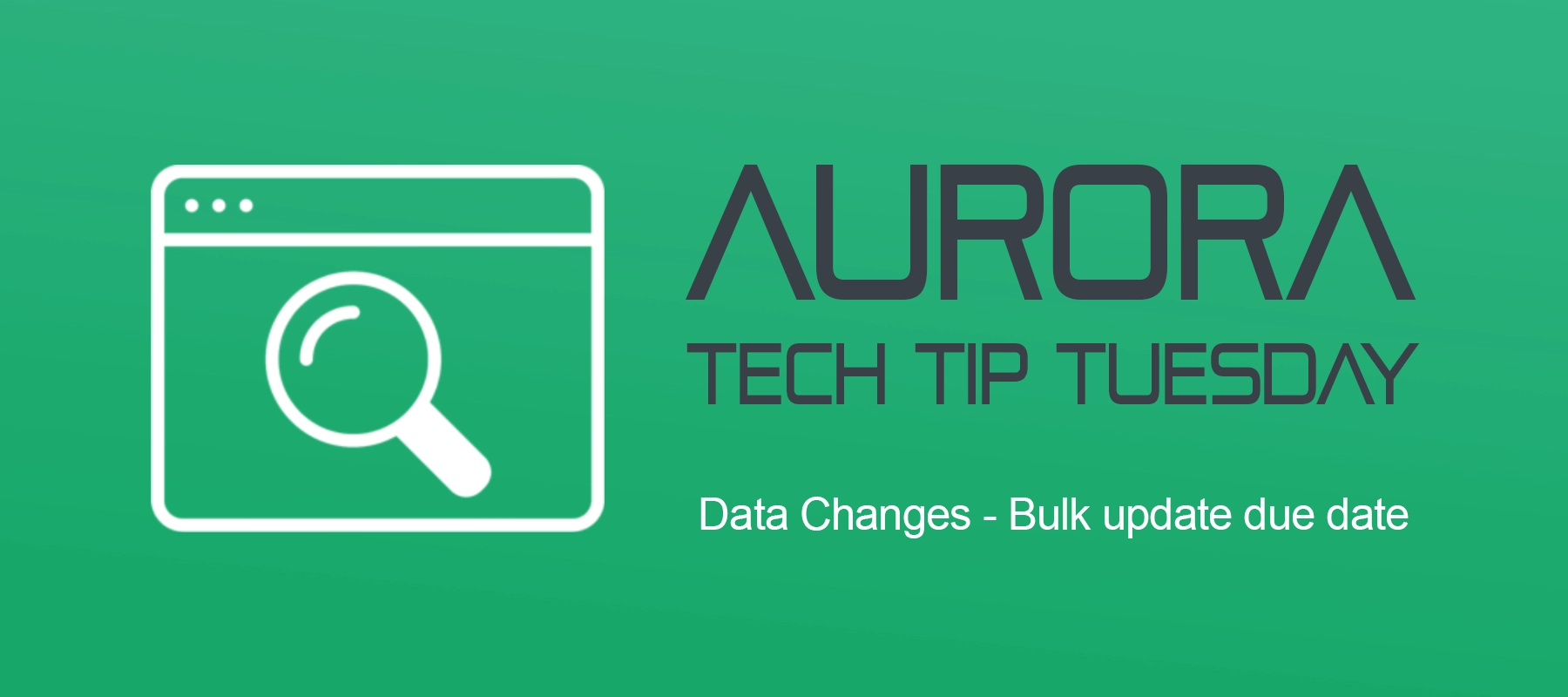 Tech Tip Tuesday – Data Changes